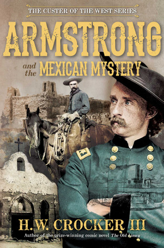 Armstrong and the Mexican Mystery (Custer of the West Series) book cover by H. W. Crocker