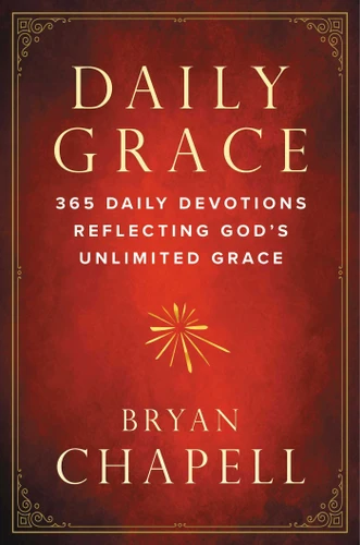 Daily Grace: 365 Daily Devotions Reflecting God's Unlimited Grace book cover by Bryan Chapell