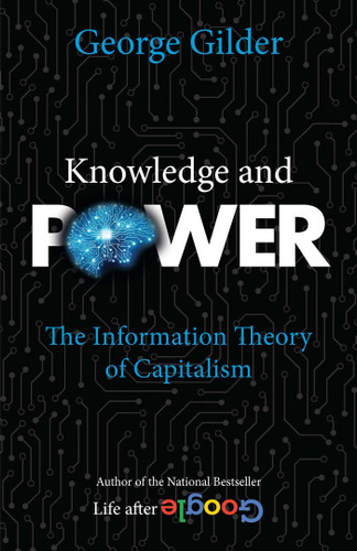 Knowledge and Power: The Information Theory of Capitalism book cover by George Gilder