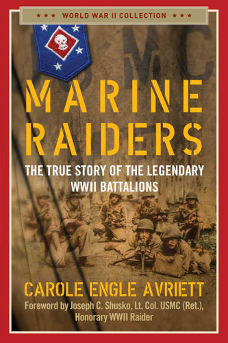 Marine Raiders: The True Story of the Legendary WWII Battalions book cover by Carole Engle Avriett