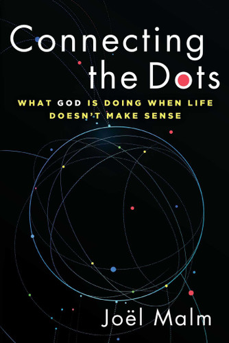 Connecting the Dots: What God is Doing When Life Doesn't Make Sense book cover by Joël Malm
