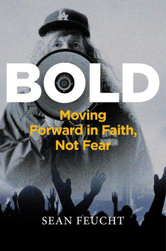 Bold: Moving Forward in Faith, Not Fear book cover by Sean Feucht