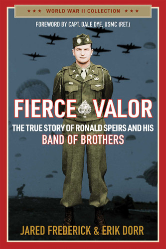 Fierce Valor: The True Story of Ronald Speirs and His Band of Brothers book cover by Jared Frederick, Erik Dorr