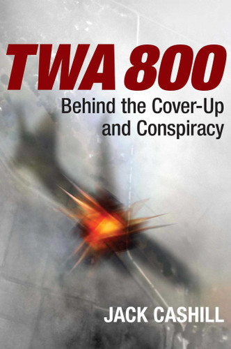 TWA 800: Behind the Cover-Up and Conspiracy book cover by Jack Cashill