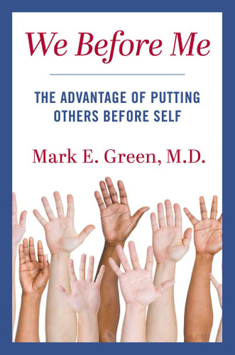 We Before Me: The Advantage of Putting Others Before Self book cover by Mark E. Green