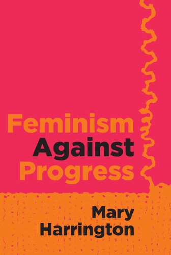Feminism Against Progress book cover by Mary Harrington