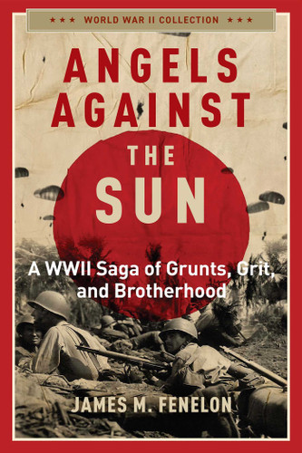 Angels Against the Sun: A WWIl Saga of Grunts, Grit, and Brotherhood book cover by James M. Fenelon