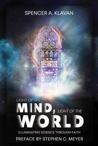 Light of the Mind, Light of the World: Illuminating Science Through Faith book cover by Spencer A. Klavan