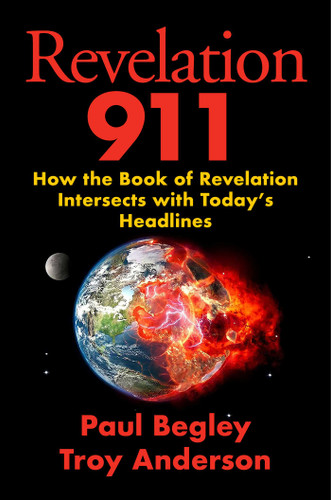 Revelation 911: How the Book of Revelation Intersects with Today's Headlines book cover by Paul Begley, Troy Anderson