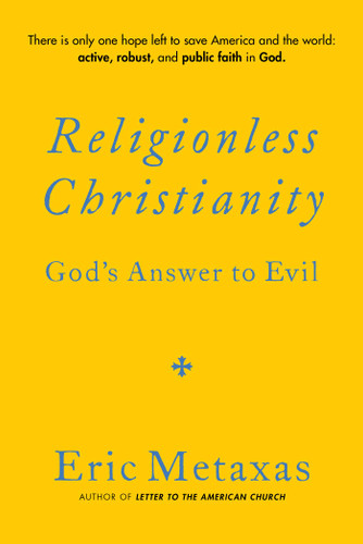 Religionless Christianity: God's Answer to Evil book cover by Eric Metaxas