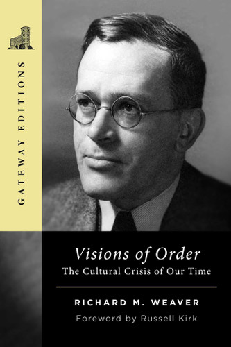 Visions of Order: The Cultural Crisis of Our Time book cover by Richard M. Weaver