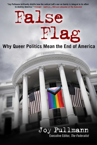 False Flag: Why Queer Politics Mean the End of America book cover by Joy Pullmann