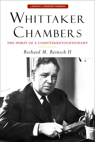 Whittaker Chambers: The Spirit of a Counterrevolutionary book cover by Richard M. Reinsch