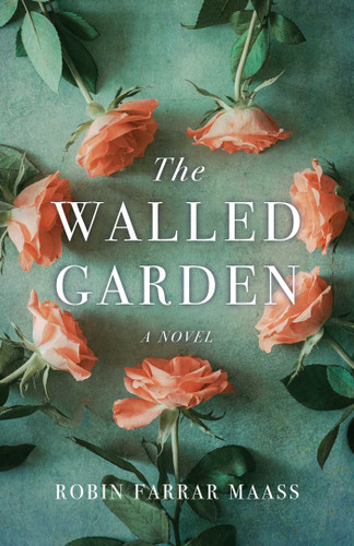 The Walled Garden: A  Novel book cover by Robin Farrar Maass