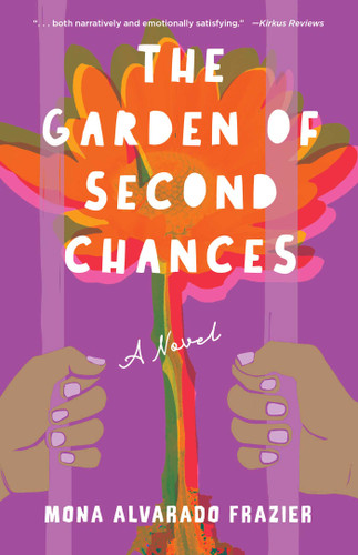 The Garden of Second Chances: A Novel book cover by Mona Alvarado Frazier