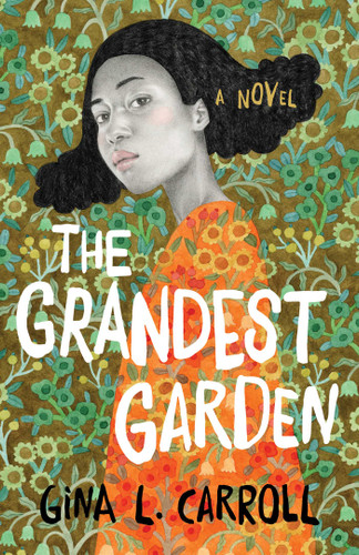 The Grandest Garden: A Novel book cover by Gina L. Carroll