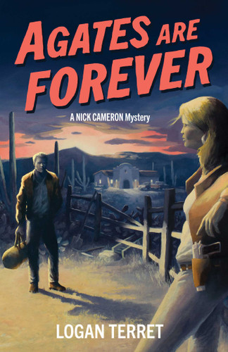 Agates Are Forever: A Nick Cameron Mystery book cover by Logan Terret