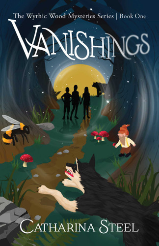 Vanishings: The Wythic Wood Mysteries Series, Book One (The Wythic Wood Mysteries Series) book cover by Catharina Steel
