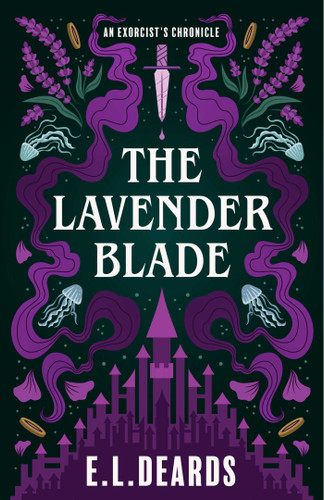 The Lavender Blade: An Exorcist's Chronicle book cover by E.L. Deards
