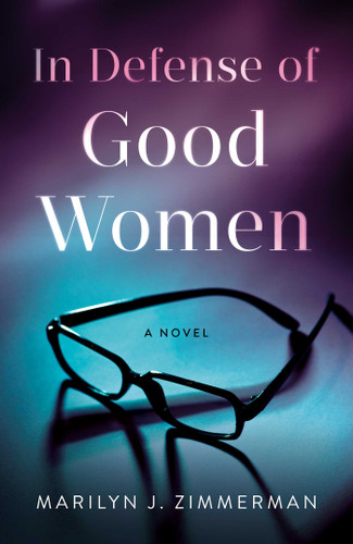 In Defense of Good Women: A Novel book cover by Marilyn J. Zimmerman