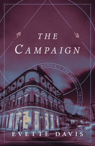 The Campaign: Book 3 in The Council Trilogy (The Council Trilogy) book cover by Evette Davis