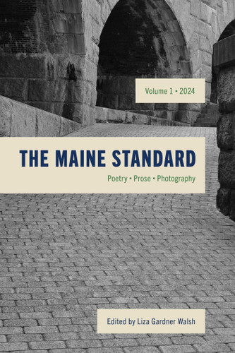 The Maine Standard Vol. 1: Poetry, Prose, Photography book cover by 