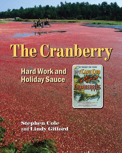 The Cranberry: Hard Work and Holiday Sauce book cover by Stephen A Cole