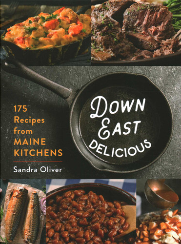 Down East Delicious: 175 Recipes from Maine Kitchens book cover by Sandra Oliver