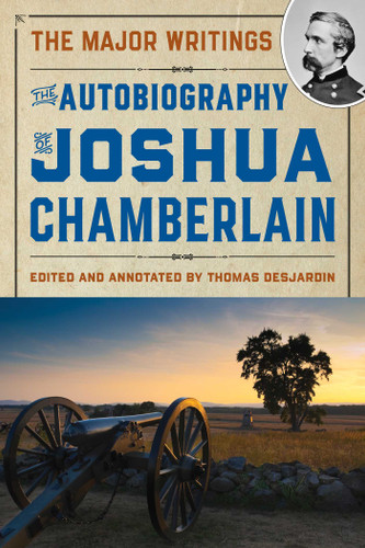The Autobiography of Joshua Chamberlain: The Major Writings book cover by Joshua Chamberlain