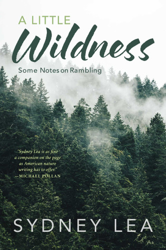 Little Wildness: Some Notes on Rambling book cover by Sydney Lea