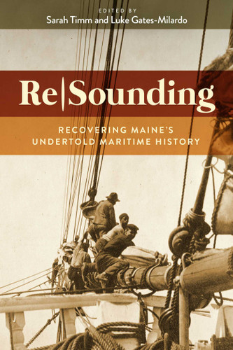 ReSounding: Recovering Maine's Undertold Maritime History book cover by 