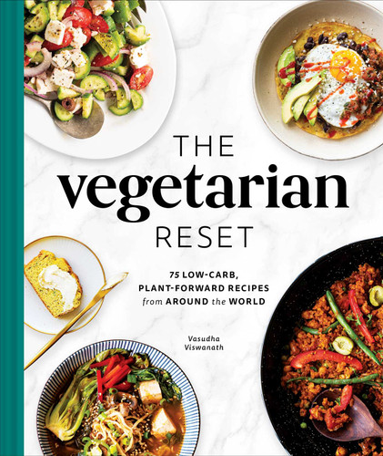The Vegetarian Reset: 75 Low-Carb, Plant-Forward Recipes from Around the World book cover by Vasudha Viswanath