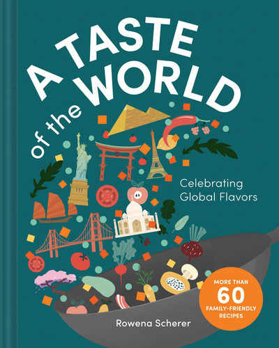 A Taste of the World: Celebrating Global Flavors (Cooking with Kids) book cover by Rowena Scherer