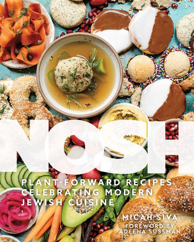 Nosh: Plant-Forward Recipes Celebrating Modern Jewish Cuisine book cover by Micah Siva