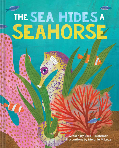 The Sea Hides a Seahorse book cover by Sara T. Behrman