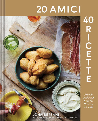 20 Amici – 40 Ricette (20 Friends — 40 Recipes): Friends and Food from the Heart of Chianti book cover by John Bersani