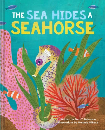 The Sea Hides a Seahorse book cover by Sara T. Behrman