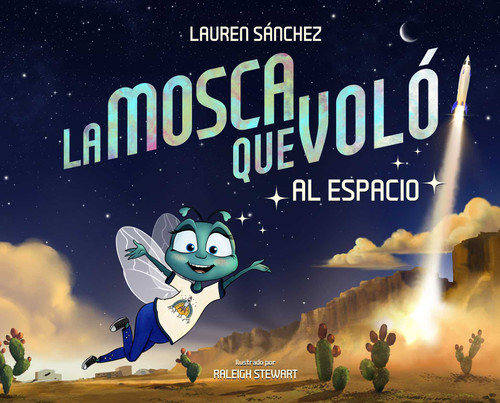 La mosca que voló al espacio (The Fly Who Flew to Space Spanish Edition) (The Fly Who Flew Series) book cover by Lauren Sánchez Bezos