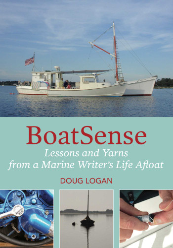 BoatSense: Lessons and Yarns from a Marine Writer's Life Afloat book cover by Doug Logan