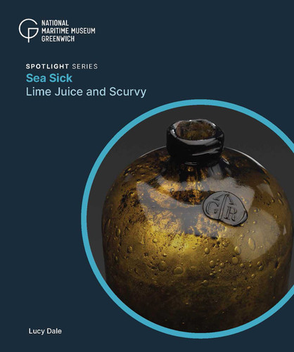 Sea Sick: Lime Juice and Scurvy book cover by Lucy Dale