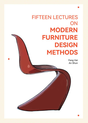 Fifteen Lectures on Modern Furniture Design Methods book cover by Fang Hai, An Shun