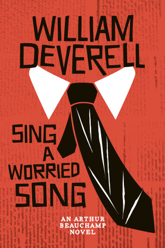 Sing a Worried Song: An Arthur Beauchamp Novel (An Arthur Beauchamp Novel) book cover by William Deverell