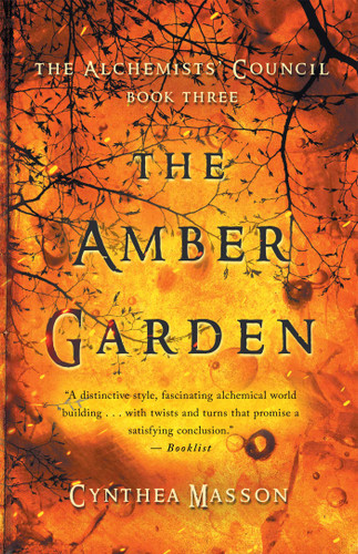 The Amber Garden: The Alchemists' Council, Book 3 (The Alchemists' Council) book cover by Cynthea Masson