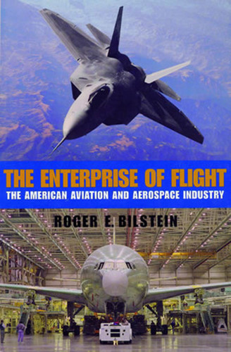 The Enterprise of Flight: The American Aviation and Aerospace Industry (Smithsonian History of Aviation and Spaceflight Series) book cover by Roger E. Bilstein