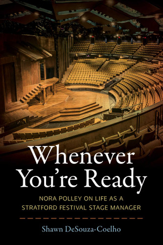 Whenever You're Ready: Nora Polley on Life as a Stratford Festival Stage Manager book cover by Shawn DeSouza-Coelho