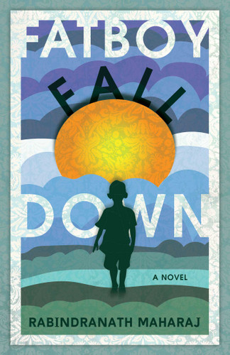 Fatboy Fall Down: A Novel book cover by Rabindranath Maharaj