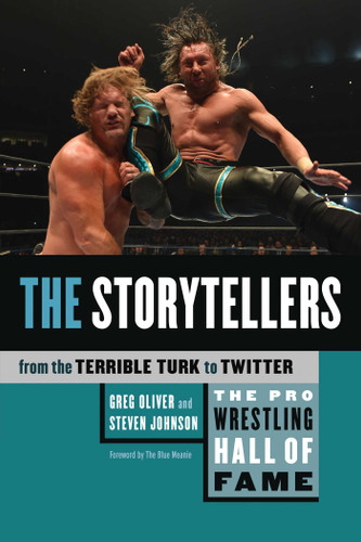 The Pro Wrestling Hall of Fame: The Storytellers (From the Terrible Turk to Twitter) (The Pro Wrestling Hall of Fame) book cover by Greg Oliver, Steven Johnson