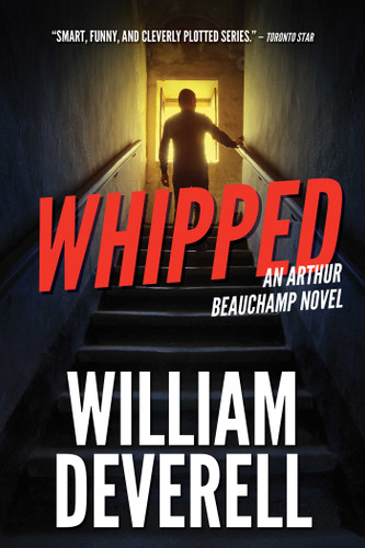 Whipped: An Arthur Beauchamp Novel (An Arthur Beauchamp Novel) book cover by William Deverell