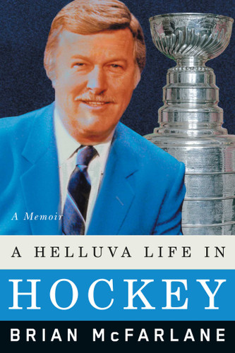 A Helluva Life in Hockey: A Memoir book cover by Brian Mcfarlane