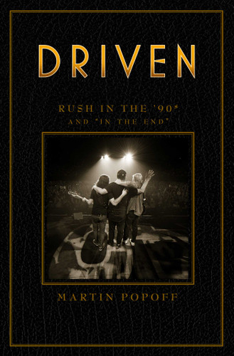 Driven: Rush in the '90s and "In the End" (Rush Across the Decades) book cover by Martin Popoff